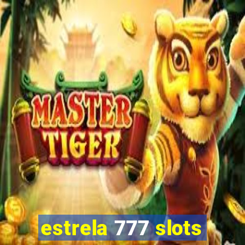 estrela 777 slots